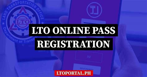 go to portal.lto.gov.ph|LTO Online PASS Registration: Personal Appointment and.